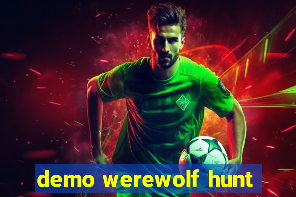 demo werewolf hunt